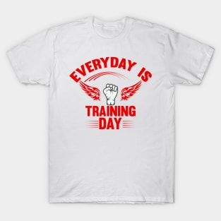 Everyday is training Day T-Shirt